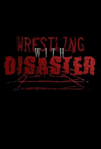 Wrestling With Disaster (2014)