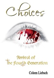Choices: Arrival of the Fourth Generation (Coleen Liebsch)