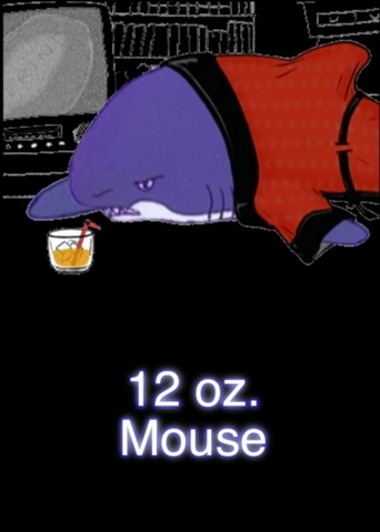 12 Oz. Mouse (2005)