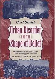Urban Disorder and the Shape of Belief (Carl Smith)