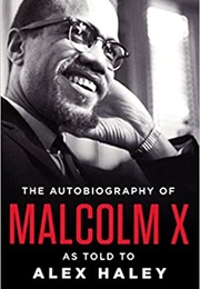 The Autobiography of Malcolm X (Malcolm X — Alex Haley and Malcolm X)