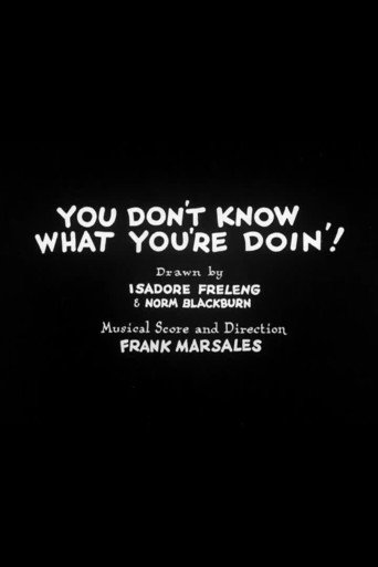 You Don't Know What You're Doin'! (1931)