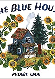 The Blue House (Phoebe Wahl)
