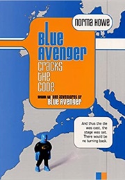 Blue Avenger Cracks the Code (Norma Howe)