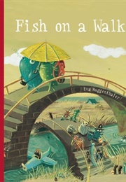 Fish on a Walk (Eva Muggenthaler)
