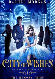 The Memory Thief (City of Wishes, #1) (Rachel Morgan)
