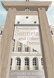 Revolutionary Sonnets and Other Poems (Anthony Burgess)