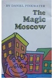 The Magic Moscow (Daniel Pinkwater)