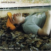 I Don't Wanna Be - Gavin Degraw