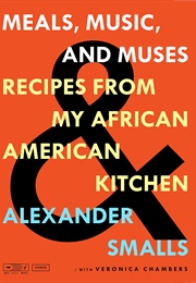 Meals, Music, and Muses (Alexander Smalls)