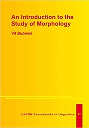 An Introduction to the Study of Morphology (Vit Bubenik)