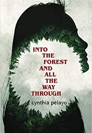 Into the Forest and All the Way Through (Cynthia Pelayo)