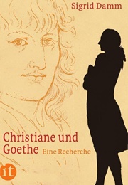 Christiane Und Goethe (Sigrid Damm)