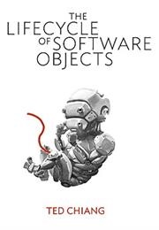 The Lifecycle of Software Objects (Ted Chiang)