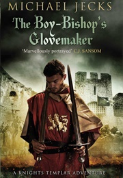 The Boy-Bishop's Glovemaker (Michael Jecks)
