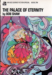 The Palace of Eternity (Bob Shaw)