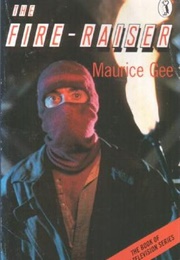 The Fire Raiser (Maurice Gee)