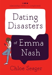 Dating Disasters of Emma Nash (Chloe Seager)