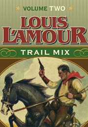 Louis L'amour Trail Mix Vol 2 (L'ouis L'amour)