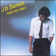 J.D. Souther - You're Only Lonely