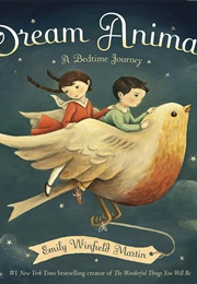 Dream Animals: A Bedtime Journey (Emily Winfield Martin)