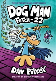 Dog Man: Fetch-22 (Dav Pilkey)