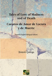 Tales of Love of Madness and of Death (Horacio Quiroga)
