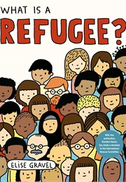 What Is a Refugee? (Elise Gravel)