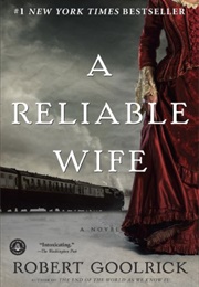 A Reliable Wife (Robert Goolrick)