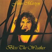 Bless the Weather - John Martyn