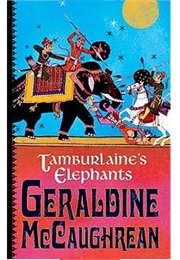 Tamburlaine's Elephants (Geraldine McCaughrean)