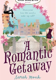A Romantic Getaway (Sarah Monk)