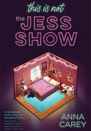 This Is Not the Jess Show Book 1 (Anna Carey)