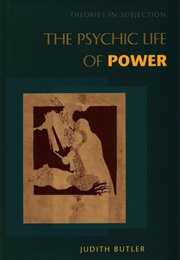 The Psychic Life of Power (Judith Butler)