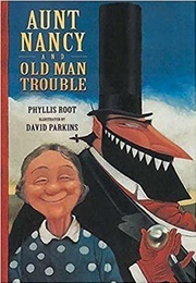 Aunt Nancy and Old Man Trouble (Phyllis Root)