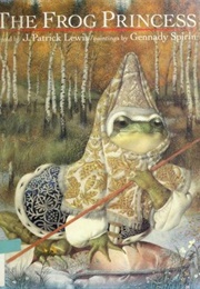 The Frog Princess (Lewis, J. Patrick (Illustrated Gennady Spirin))