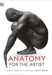 Anatomy for the Artist (Sarah Simblet)