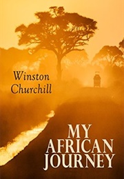 My African Journey (Winston S. Churchill)