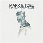 Mark Eitzel — Hey Mr Ferryman