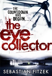 The Eye Collector (Sebastian Fitzek)