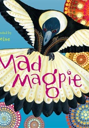 Mad Magpie (Gregg Dreise)