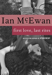 First Love, Last Rites (Ian McEwan)
