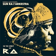 Sun Ra &amp; His Arkestra - In the Orbit of Ra