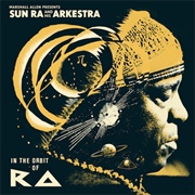 Sun Ra & His Arkestra - In the Orbit of Ra