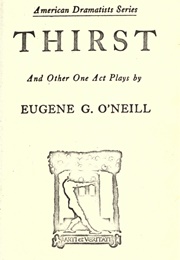 Thirst, and Other One-Act Plays (Eugene O'Neill)