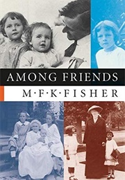 Among Friends (M F K Fisher)