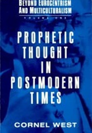 Prophetic Thought in Postmodern Times (Cornel West)