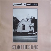 The Jasmine Minks- Scratch the Surface