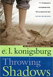 Throwing Shadows (E.L. Konigsburg)