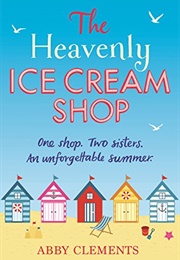 The Heavenly Italian Ice Cream Shop (Abby Clements)